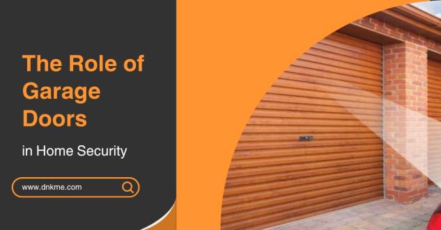 The Role of Garage Doors in Home Security